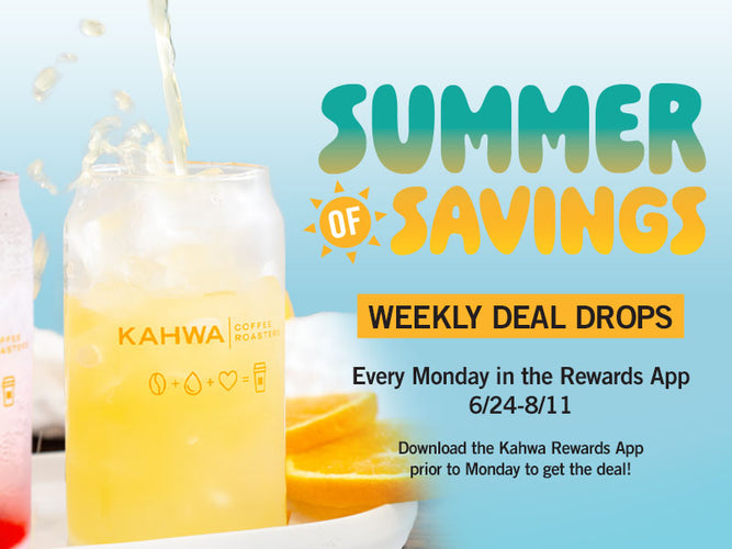 The Kahwa Summer of Savings has Arrived